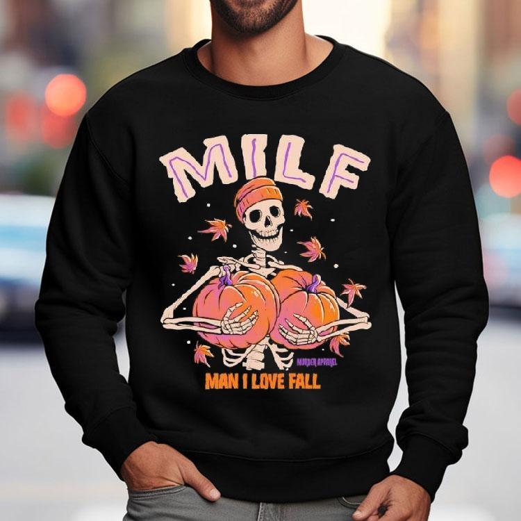 Skeleton Man I Love Fall Milf Shirt Skeleton Man I Love Fall Milf Shirt