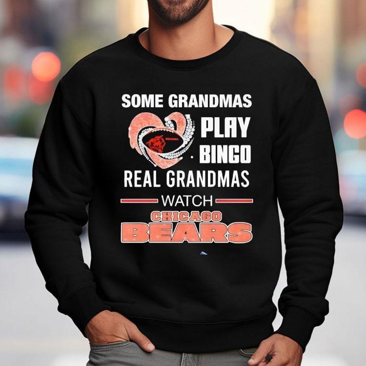 Some Grandmas Play Bingo Real Grandmas Watch Chicago Bears 2025 Shirt Some Grandmas Play Bingo Real Grandmas Watch Chicago Bears 2025 Shirt