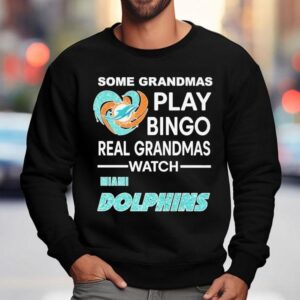 Some Grandmas Play Bingo Real Grandmas Watch Miami Dolphins Diamond Heart Shirt 3 Some Grandmas Play Bingo Real Grandmas Watch Miami Dolphins Diamond Hear Sweatshirt