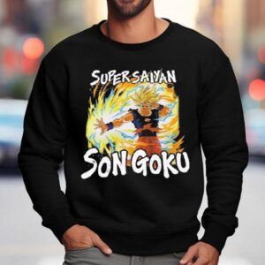 Son Goku Dragon Ball Super Saiyan Goku Shirt 3 Son Goku Dragon Ball Super Saiyan Goku Sweatshirt