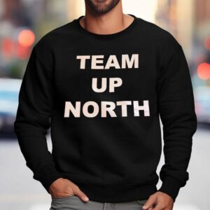 Team Up North Sweatshirt
