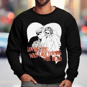 The Bled Loving You Was Like Loving The Bled No Hear Sweatshirt