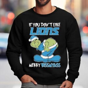 The Grinch If You Don't Like Detroit Lions Merry Kissmyass 2025 Shirt 3 The Grinch If You Don T Like Detroit Lions Merry Kissmyass Sweatshirt
