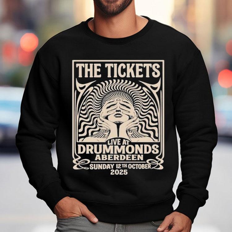 The Tickets Drummonds Aberdeen Oct 12 2025 Shirt The Tickets Drummonds Aberdeen Oct 12 2025 Shirt