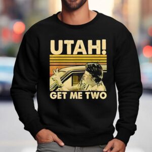 Utah Get Me Two Vintage Shirt 3 Utah Get Me Two Vintage Sweatshirt