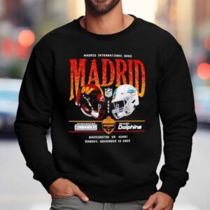 Washington Commanders Vs Miami Dolphins Madrid International Games 2025 Nfl Shirt 3 Washington Commanders Vs Miami Dolphins Madrid International Games Nfl Sweatshirt