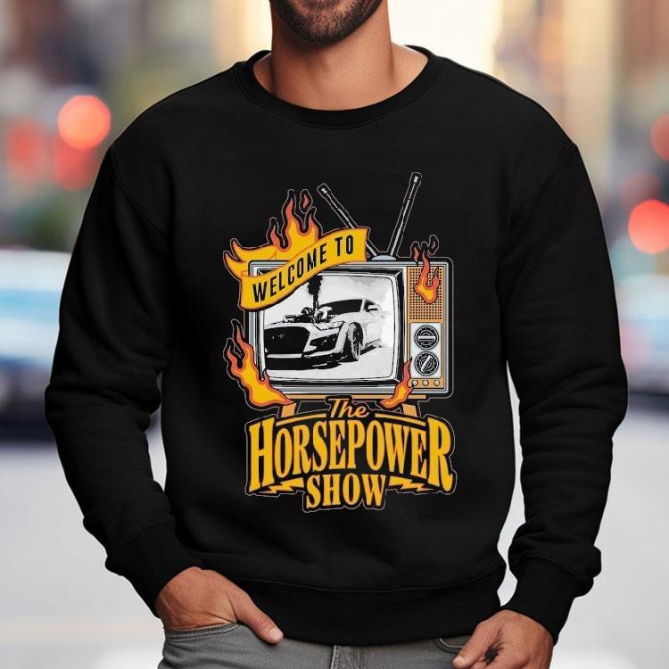 Welcome To The Horsepower Show Tv Car Shirt Welcome To The Horsepower Show Tv Car Shirt