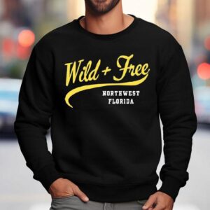 Wild And Free Northwest Florida Shirt 3 Wild And Free Northwest Florida Sweatshirt