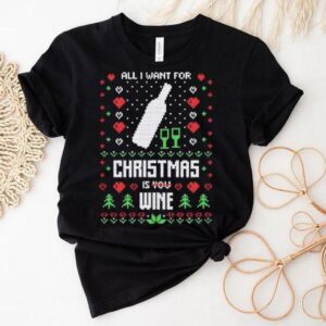 All I Want Christmas Is Wine Ugly Christmas Tshirt