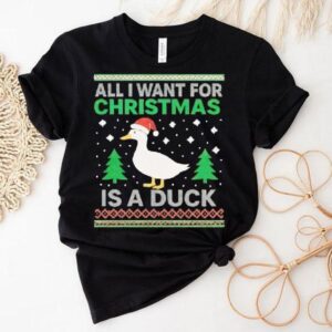 All I Want For Christmas Is A Duck Tshirt