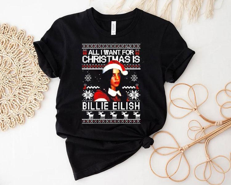 All I Want For Christmas Is Billie Eilish Tshirt