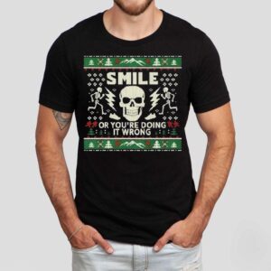Andy Glaze Smile Or You’re Doing It Wrong Skeleton Skull Holiday Ugly Christmas Shirt