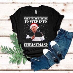 Are You Asking Me Step Into Christmas Smithy And Nessa Tshirt