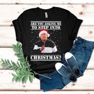 Are You Asking Me Step Into Christmas Smithy Nessa Xmas Tshirt