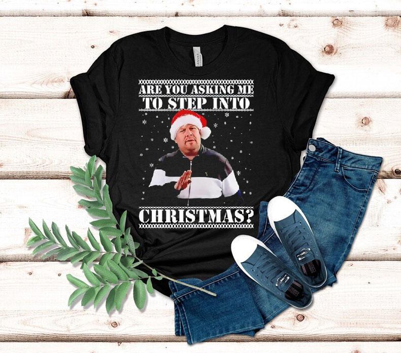  Are You Asking Me Step Into Christmas Smithy Nessa Xmas Tshirt