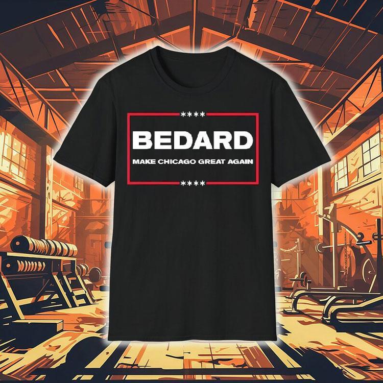 Bedard Make Chicago Great Again Shirt 4 Bedard Make Chicago Great Again Tshirt