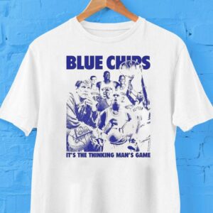 Blue Chips It’s The Thinking Man’s Game Shirt Blue Chips It’s The Thinking Man’s Game Shirt