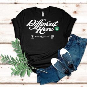 Boston Celtics 2024 Nba Playoffs Mantra Different Here Shirt Boston Celtics 2024 Nba Playoffs Mantra Different Here Shirt