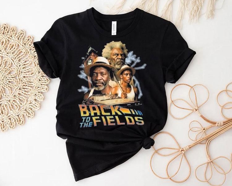 Bruhs Back To The Fields Shirt 4 Bruhs Back To The Fields Tshirt