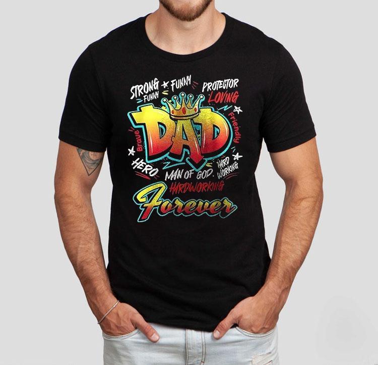 C Brown Graffiti King Dad Man Of God Hardworking Forever Portrait Shirt 4 C Brown Graffiti King Dad Man Of God Hardworking Forever Portrai Tshirt