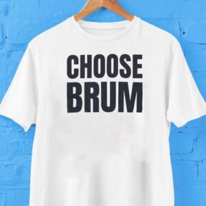 Choose Brum Shirt Choose Brum Shirt