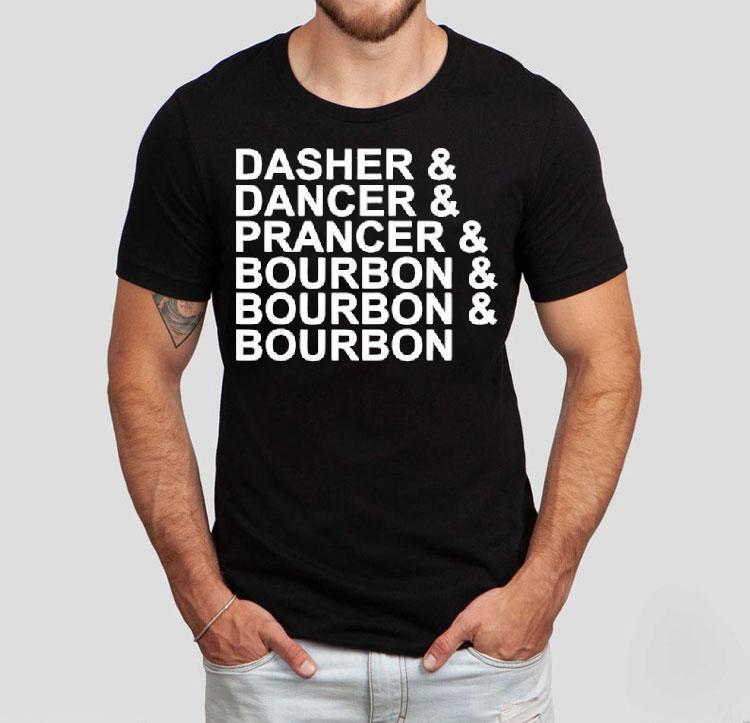 Dasher Dancer Prancer And Bourbon Christmas Holiday Reindeer Shirt 4 Dasher Dancer Prancer And Bourbon Christmas Holiday Reindeer Tshirt