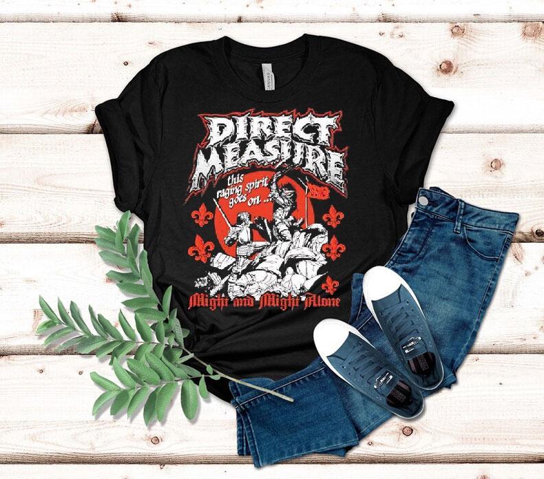 Direct Measure Might And Might Alone Shirt 4 Direct Measure Might And Might Alone Tshirt