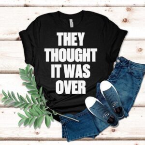 G-eazy They Thought It Was Over Statement Shirt G-eazy They Thought It Was Over Statement Shirt