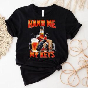 Hand Me The Keys Shirt