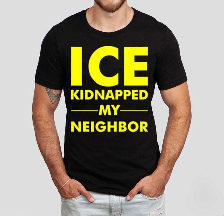 Ice Kidnapped My Neighbor Shirt 4 Ice Kidnapped My Neighbor Tshirt