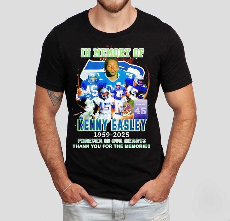In Memory Of Kenny Easley In Seattle Seahawks At Nfl Forever In Our Hearts Shirt 4 In Memory Of Kenny Easley In Seattle Seahawks At Nfl Forever In Our Hearts Tshirt