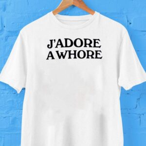 J’adore Awhore Shirt