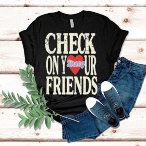 Jalyx Hunt Check On Your Friends Strong Tshirt