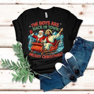 Jesus And Santa The Boys Are Back In Town Merry Christmas Shirt