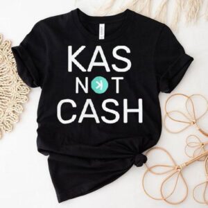 Kas Not Cash Shirt