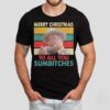 Merry Christmas To All You Sumbitches Cigarettes Christmas Shirt