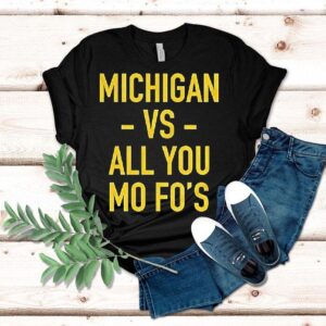 Michigan Wolverines Vs All You Mo Fo’s Shirt