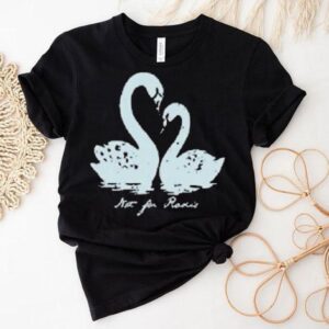 Not For Radio Swan Lovers Shirt