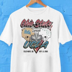 Ohio State Buckeyes Vs Ucla Bruins Football Columbus Oh Nov 15 2025 Shirt Ohio State Buckeyes Vs Ucla Bruins Football Columbus Oh Nov 15 2025 Shirt