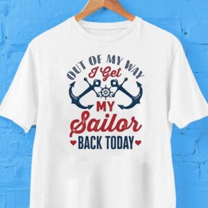 Out Of My Way I Get My Sailor Back Today Vintage Shirt