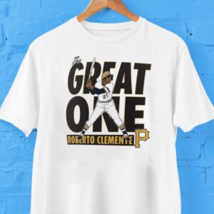 Roberto Clemente The Great One Pittsburgh Pirates Baseball Shirt