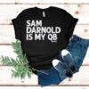 Sam Darnold Is My Qb Shirt