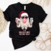 Santa Claus 6 7 1-10 Now Good Were You This Year Six Or Seven Bubblegum Christmas Shirt