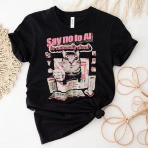 Say No To Ai Be Naturally Dumb Cat Computer Screen Shirt