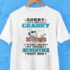 Snoopy The Peanuts Sorry I Am Cranky Stay Out Of It Im Going Through My Terrible Seventies Right Now Shirt