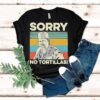 Sorry No Tortillas Vintage Shirt