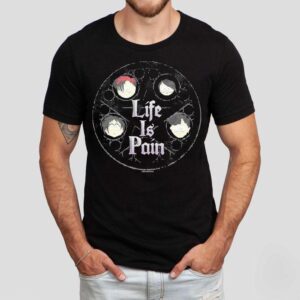 South Park Life Is Pain Shirt
