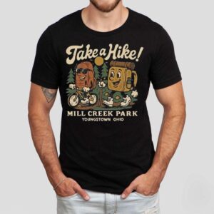 Take A Hike Mill Creek Park Youngstown Ohio Shirt