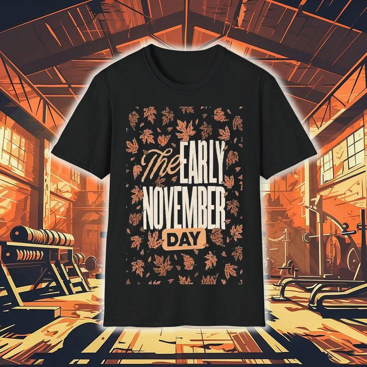 The Early Tour November Day 2025 Shirt The Early Tour November Day 2025 Shirt
