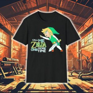 The Legend Of Zelda Series Call Me Zelda One More Time Shirt